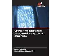 Ostruzione intestinale, patogenesi e approccio chirurgico
