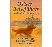 Ostsee Reiseführer Mecklenburg-Vorpommern: Extra Tipps für Hundebesitzer und Camper