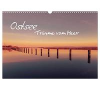Ostsee - Träume vom Meer (Wandkalender 2026 DIN A3 quer), CALVENDO Monatskalender: Bildhafte Eindrücke von der Ostsee