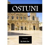 Ostuni: A Perfect Coffee Table Picture Book - Travel and Tourism lovers.