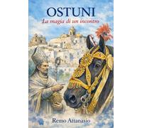 OSTUNI: La magia di un incontro