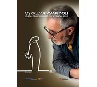 Osvaldo Cavandoli. Lo stile dell'essenziale-The essential style. Ediz. bilingue
