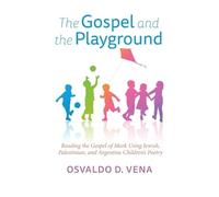 Osvaldo D Vena The Gospel and the Playground (Copertina rigida)