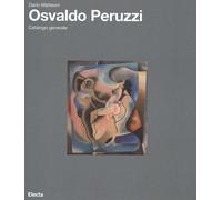 Osvaldo Peruzzi. Catalogo generale. Ediz. illustrata - Matteoni Dario
