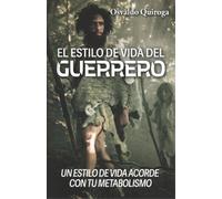 Osvaldo Quiroga El estilo de vida del guerrero (Tascabile)