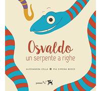 Osvaldo, un serpente a righe. Giovanna, un serpente a righe