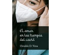 Osvaldo Vena El amor en los tiempos del covid (Tascabile)