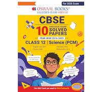 Oswaal CBSE 10 Previous Years' Solved Papers, Yearwise (2016-2025) Class 12 Science (PCM)( English Core, Physics, Chemistry & Mathematics) (For 2026Exam)