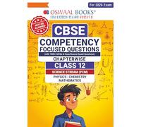 Oswaal CBSE Competency Focused Questions Chapter-wise Class 12: PCM (Physics, Chemistry, Mathematics)