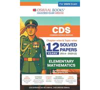 Oswaal CDS (Combined Defence Services) Chapter-wise & Topic-wise 12 Years' Solved Papers 2014-2025 (I) | Elementary Mathematics | For 2025 Exam