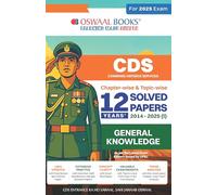 Oswaal CDS (Combined Defence Services) Chapter-wise & Topic-wise 12 Years' Solved Papers 2014-2025 (I) | General Knowledge | For 2025 Exam