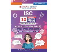 Oswaal ISC 10 Previous Years' Solved papers year-wise 2015-2025, Class-12, Science:PCB: Physics, Chemistry, Biology, English 1, English 2, Hindi, Computer science (For 2026 Exam)