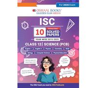 Oswaal ISC 10 Previous Years' Solved papers year-wise 2015-2025, Class-12, Science PCB: Physics, Chemistry, Biology, English 1, English 2, Hindi, Computer science, Physical Education (For 2026 Exam)