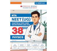 Oswaal NEET (UG) 38 Years' Chapter-wise & Topic-wise Solved Papers Physics |(1988-2025) | For 2026 Exam