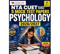 Oswaal NTA CUET (UG) 5 Mock Test Papers Psychology: 2026/2027: 5 Full-Length Mock Tests with 1000+ Practice MCQs, Solved 2025 Paper, Detailed ... CUET UG Psychology Exam Pattern for 2026