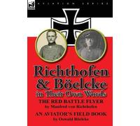 Oswald B Elcke Manfred Freiherr Von 1892 Richthofen & Boelck (Copertina rigida)