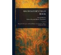 Oswald Boelcke Robert Reynold Hirsch An Aviator's Field Book (Tascabile)