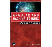 Oswald Campesato Angular and Machine Learning Pocket Primer (Tascabile)