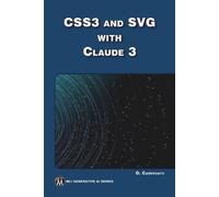 Oswald Campesato CSS3 and SVG with Claude 3 (Tascabile) MLI Generative AI Series