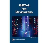 Oswald Campesato GPT-4 for Developers (Tascabile) MLI Generative AI Series