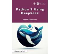 Oswald Campesato Python 3 Using DeepSeek (Tascabile)