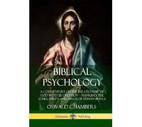Oswald Chambers Biblical Psychology: A Commentary on the Rela (Copertina rigida)