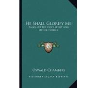 Oswald Chambers He Shall Glorify Me (Tascabile)