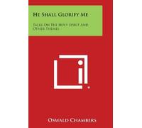 Oswald Chambers He Shall Glorify Me (Tascabile)
