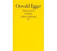 Oswald Egger Nichts, das ist: Gedichte Georg-Büchner-Preis 2024 (e (Tascabile)