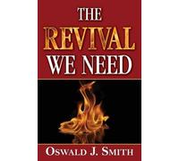 Oswald J Smith The Revival We Need (Tascabile)
