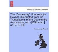 Oswald Joseph R The Domesday Hundreds (of Devon). (Reprinted from th (Tascabile)