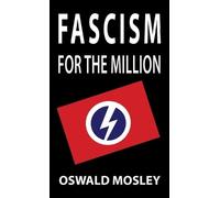 Oswald Mosley Fascism for the Million (Copertina rigida)