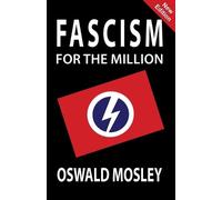Oswald Mosley Fascism for the Million (Tascabile)