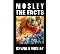 Oswald Mosley Mosley - The Facts (Copertina rigida)