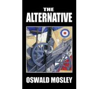 Oswald Mosley The Alternative (Copertina rigida)