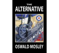 Oswald Mosley The Alternative (Tascabile)