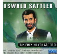 Oswald Sattler - Bin Ein Kind Von Sudtirol