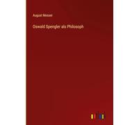 Oswald Spengler als Philosoph