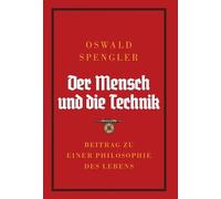 Oswald Spengler Der Mensch und die Technik (Copertina rigida)