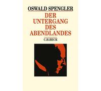 Oswald Spengler Der Untergang des Abendlandes: Umrisse einer (Copertina rigida)