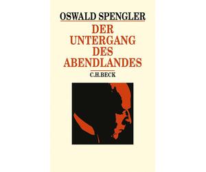 Oswald Spengler Der Untergang des Abendlandes: Umrisse einer (Copertina rigida)