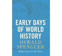 Oswald Spengler Early Days of World History (Copertina rigida)