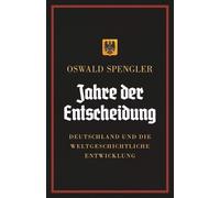 Oswald Spengler Jahre der Entscheidung (Tascabile)