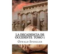 Oswald Spengler La Decadencia De Occidente Tomo 1 (Tascabile)