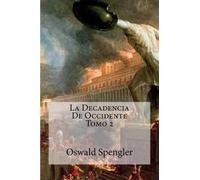 Oswald Spengler La Decadencia De Occidente Tomo 2 (Tascabile)