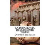 Oswald Spengler La Decadencia De Occidente Tomo 2 (Tascabile)