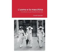 Oswald Spengler L'uomo e la macchina (Tascabile)