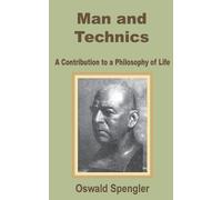Oswald Spengler Man and Technics (Tascabile)