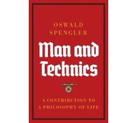 Oswald Spengler Man and Technics (Tascabile)