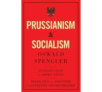 Oswald Spengler Prussianism and Socialism (Tascabile)